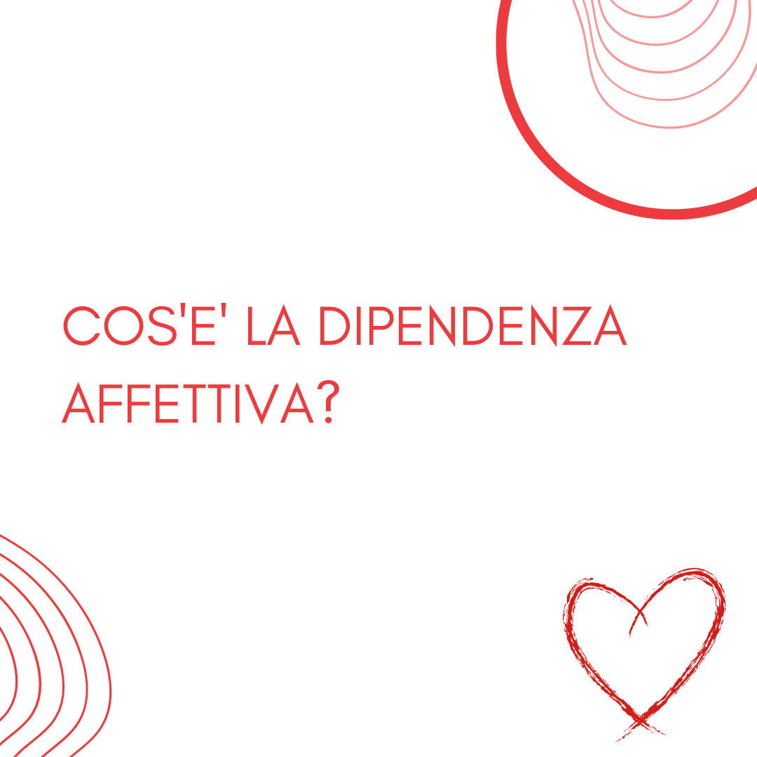 La Dipendenza Affettiva: Tra Implicazioni Biologiche E Relazionali ...